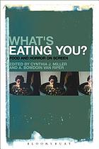 What's eating you? : food and horror on screen