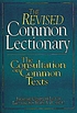 The Revised common lectionary : includes complete... by  Consultation on Common Texts (Association) 