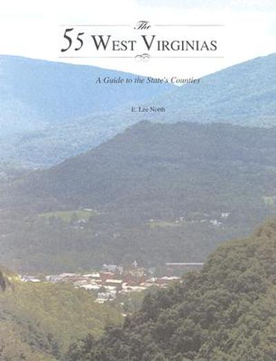 The 55 West Virginias : a guide to the state's counties | WorldCat.org