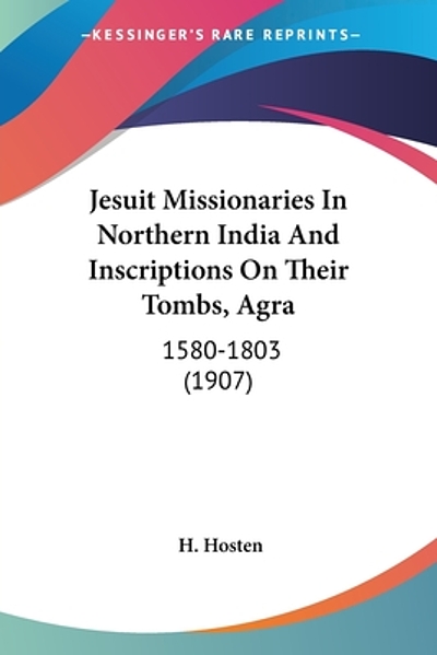 Jesuit missionaries in Nothern India and inscriptions on their tombs ...