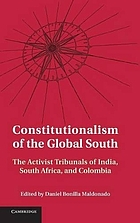 Constitutionalism of the global South : the activist tribunals of India, South Africa, and Colombia