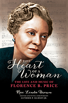 Brown, Rae Linda, and Carlene J Brown. The Heart of a Woman: The Life and Music of Florence B. Price. Edited by Guthrie P Ramsey, University of Illinois Press, 2020.