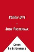 Yellow dirt : an American story of a poisoned... by  Judy Pasternak 