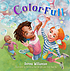 ColorFull : celebrating the colors God gave us by  Dorena Williamson 