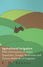 Agricultural Irrigation - With Information on Water Quantities.