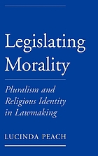 Legislating morality : pluralism and religious identity in lawmaking