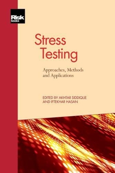 Stress Testing Approaches Methods And Applications 1390