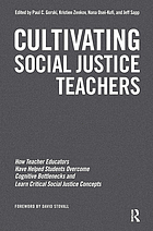 Cultivating social justice teachers : how teacher educators have helped students overcome cognitive bottlenecks and learn critical social justice concepts