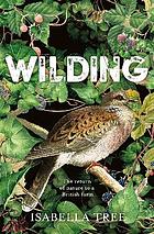 Wilding : the return of nature to a British farm