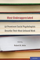 Most underappreciated : 50 prominent social psychologists describe their most unloved work