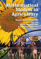 Mathematical models in agriculture : quantitative methods for the plant, animal and ecological sciences