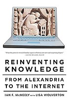 Reinventing knowledge : from Alexandria to the Internet