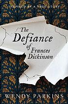 Front cover image for The defiance of Frances Dickinson