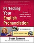 Perfecting your English pronunciation by  Susan Cameron 