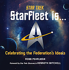 Sstarfleet is... : celebrating the Federation's ideals