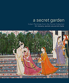 A secret garden : Indian paintings from the Porret collection : [exhibition, Museum Rietberg Zurich, March 18 - June 29, 2014]
