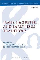 James, 1 & 2 Peter, and early Jesus traditions