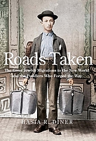 Roads taken : the great Jewish migrations to the new world and the peddlers who forged the way