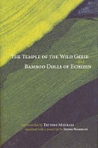 The temple of the wild geese ; and Bamboo dolls of Echizen : two novellas
