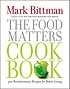 The food matters cookbook : 500 revolutionary... by  Mark Bittman 