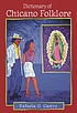 Dictionary of Chicano folklore by Rafaela G Castro