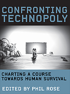 Confronting technopoly : charting a course towards human survival