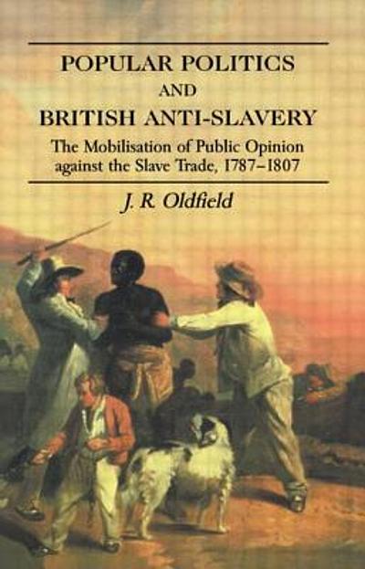 Popular politics and British anti-slavery : the mobilisation of public ...