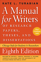 A manual for writers of research papers, theses, and dissertations : Chicago Style for students and researchers
