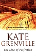 The idea of perfection by  Kate Grenville 