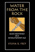 Water from the rock : Black resistance in a revolutionary age