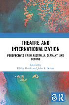 Theatre and internationalization : perspectives from Australia, Germany, and beyond
