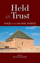 Held in trust : waqf in the Islamic world