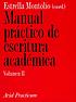 Manual práctico de escritura académica by  Estrella Montolío 