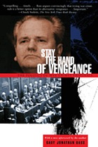 Stay the hand of vengeance : the politics of war crimes tribunals