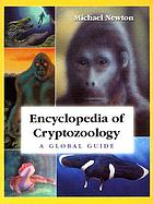 Encyclopedia of cryptozoology : a global guide to hidden animals and their pursuers