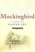 Mockingbird : a portrait of Harper Lee, from Scout... by Charles J Shields