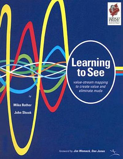 Learning to see : value-stream mapping to create value and eliminate ...