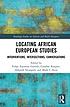Locating African European studies interventions,... by  Felipe Espinoza Garrido 