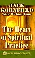 The Heart of spiritual practice by  Jack Kornfield 
