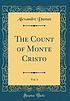 COUNT OF MONTE CRISTO,. by ALEXANDRE DUMAS