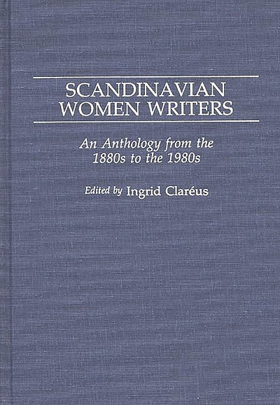 Scandinavian women writers : an anthology from the 1880s to the 1980s ...