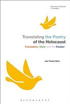 Translating the poetry of the Holocaust : translation, style and the reader