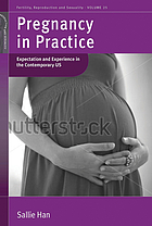 Pregnancy in Practice: expectation and experience in the contemporary U.S.