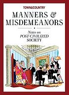 Town & Country manners & misdemeanors : notes on post-civilized society