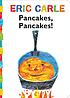 Pancakes, pancakes! door Eric Carle