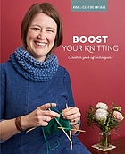 Boost Your Knitting : Another Year of Techniques.