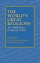The world's great religions : an anthology of sacred texts
