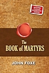 BOOK OF MARTYRS. by JOHN FOXE