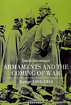 Armaments and the coming of war : Europe, 1904-1914
