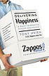 Delivering happiness : a path to profits, passion,... by  Tony Hsieh 